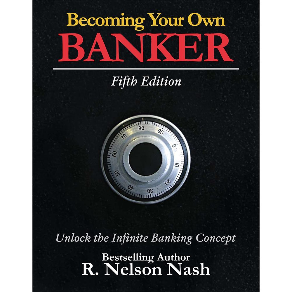 The Infinite Banking Concept™ Becoming-Your-Own-Banker